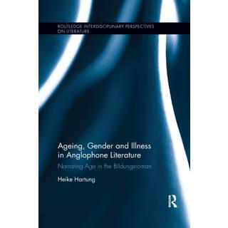 Ageing, Gender, and Illness in Anglophone Literature