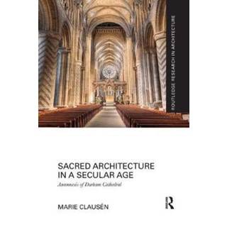 Sacred Architecture in a Secular Age