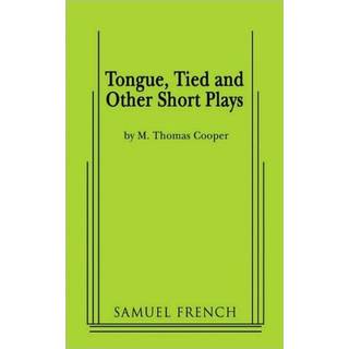 Tongue, Tied and Other Short Plays