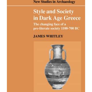 Style and Society in Dark Age Greece