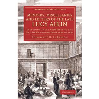 Memoirs, Miscellanies and Letters of the Late Lucy Aikin