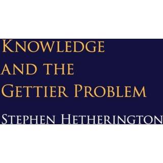 Knowledge and the Gettier Problem