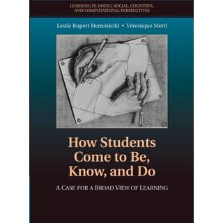 How Students Come to Be, Know, and Do