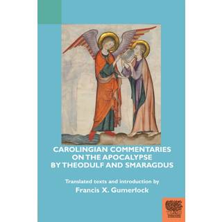 Carolingian Commentaries on the Apocalypse by Theodulf and Smaragdus