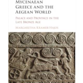 Mycenaean Greece and the Aegean World