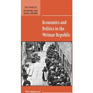 Economics and Politics in the Weimar Republic