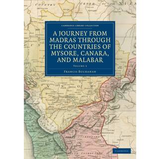 A Journey from Madras through the Countries of Mysore, Canara, and Malabar