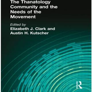 The Thanatology Community and the Needs of the Movement