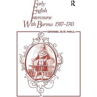 Early English Intercourse with Burma, 1587-1743 and the Tragedy of Negrais