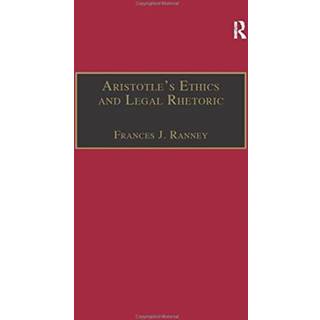Aristotle's Ethics and Legal Rhetoric