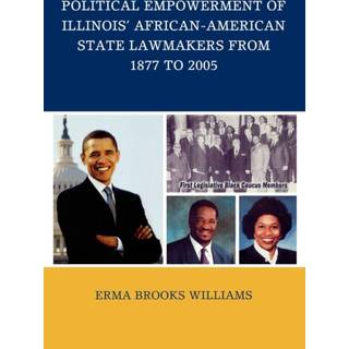 Political Empowerment of Illinois' African-American State Lawmakers from 1877 to 2005