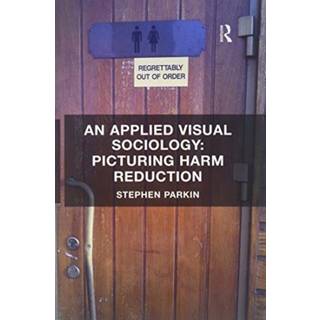 An Applied Visual Sociology: Picturing Harm Reduction