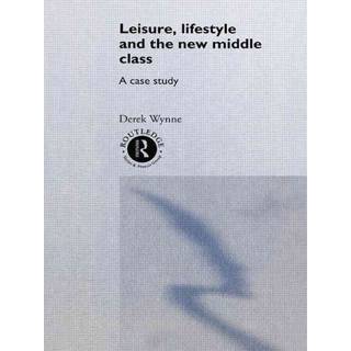 Leisure, Lifestyle and the New Middle Class