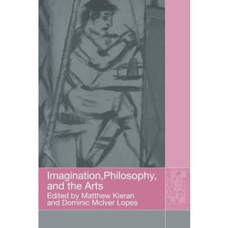 Imagination, Philosophy and the Arts