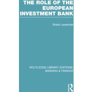 The Role of the European Investment Bank (RLE Banking & Finance)