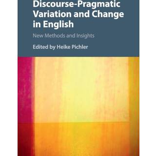 Discourse-Pragmatic Variation and Change in English