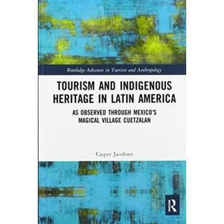 Tourism and Indigenous Heritage in Latin America