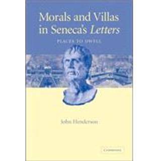 Morals and Villas in Seneca's Letters