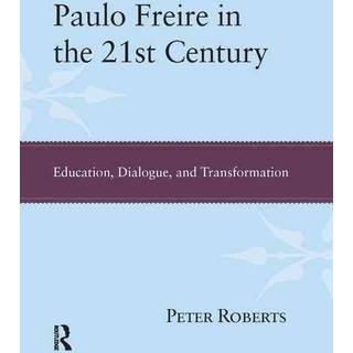 Paulo Freire in the 21st Century