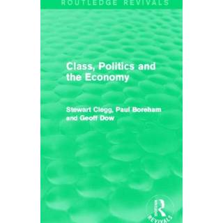Class, Politics and the Economy (Routledge Revivals)