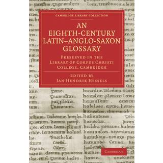 An Eighth-Century Latin–Anglo-Saxon Glossary Preserved in the Library of Corpus Christi College, Cambridge