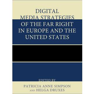 Digital Media Strategies of the Far Right in Europe and the United States