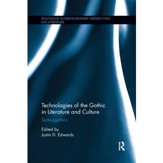 Technologies of the Gothic in Literature and Culture