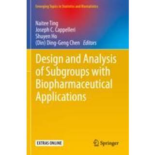 Design and Analysis of Subgroups with Biopharmaceutical Applications