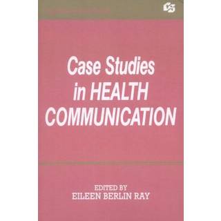 Case Studies in Health Communication