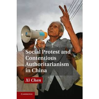 Social Protest and Contentious Authoritarianism in China