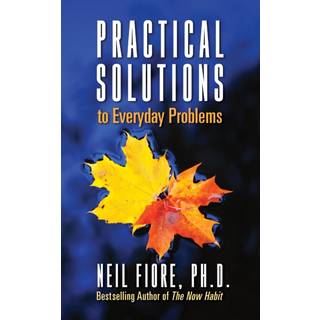 Practical Solutions to Everyday Problems
