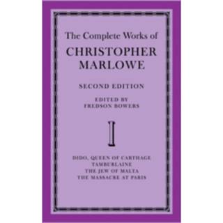 The Complete Works of Christopher Marlowe: Volume 1, Dido, Queen of Carthage, Tamburlaine, The Jew of Malta, The Massacre at Paris