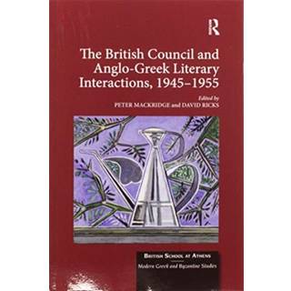 The British Council and Anglo-Greek Literary Interactions, 1945-1955