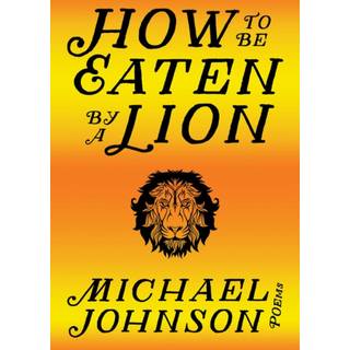 How to Be Eaten by a Lion