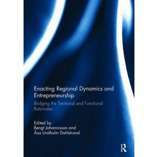 Enacting Regional Dynamics and Entrepreneurship