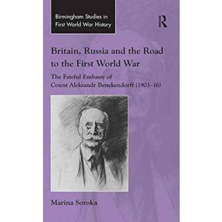Britain, Russia and the Road to the First World War