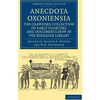 Anecdota Oxoniensia. The Crawford Collection of Early Charters and Documents Now in the Bodleian Library