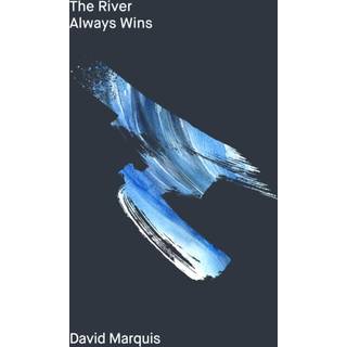 The River Always Wins