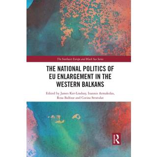 The National Politics of EU Enlargement in the Western Balkans