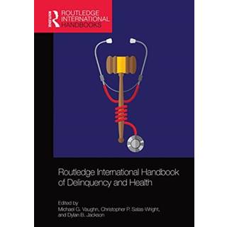 Routledge International Handbook of Delinquency and Health