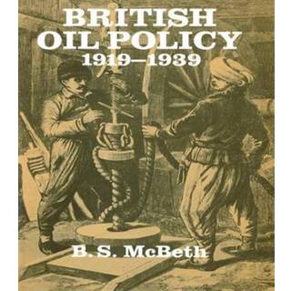 British Oil Policy 1919-1939