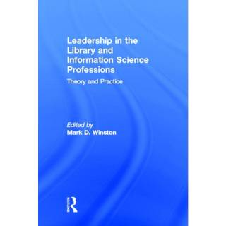 Leadership in the Library and Information Science Professions