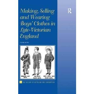 Making, Selling and Wearing Boys' Clothes in Late-Victorian England