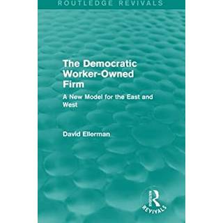 The Democratic Worker-Owned Firm (Routledge Revivals)
