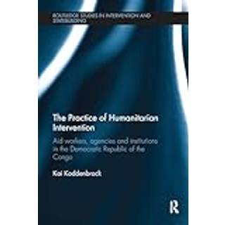 The Practice of Humanitarian Intervention