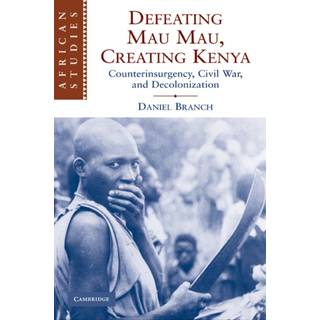 Defeating Mau Mau, Creating Kenya