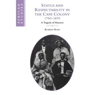 Status and Respectability in the Cape Colony, 1750–1870
