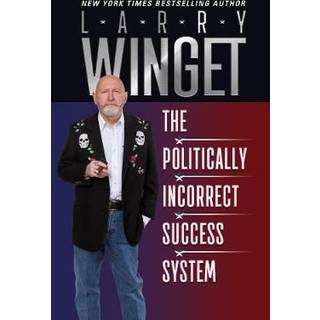 The Politically Incorrect Success System