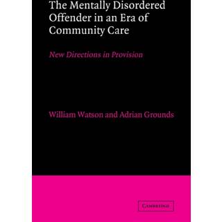 The Mentally Disordered Offender in an Era of Community Care