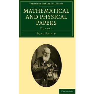 Mathematical and Physical Papers